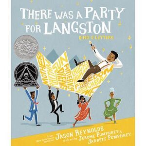 There Was a Party for Langston: (Caldecott Honor & Coretta Scott King Illustrato